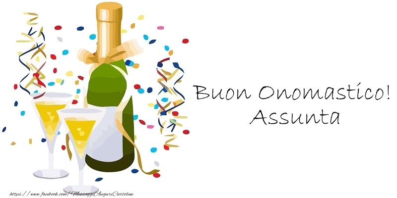 Buon Onomastico! Assunta - Cartoline onomastico con champagne