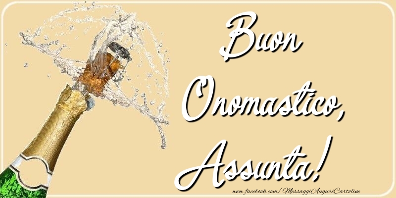 Buon Onomastico, Assunta - Cartoline onomastico con champagne