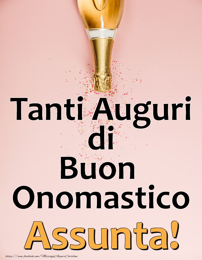 Tanti Auguri di Buon Onomastico Assunta! - Cartoline onomastico con champagne