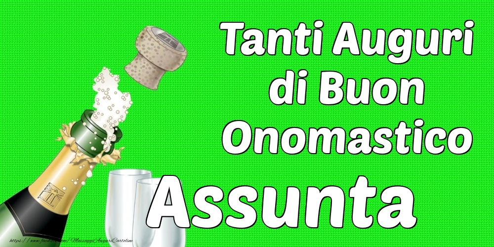 Tanti Auguri di Buon Onomastico Assunta - Cartoline onomastico con champagne