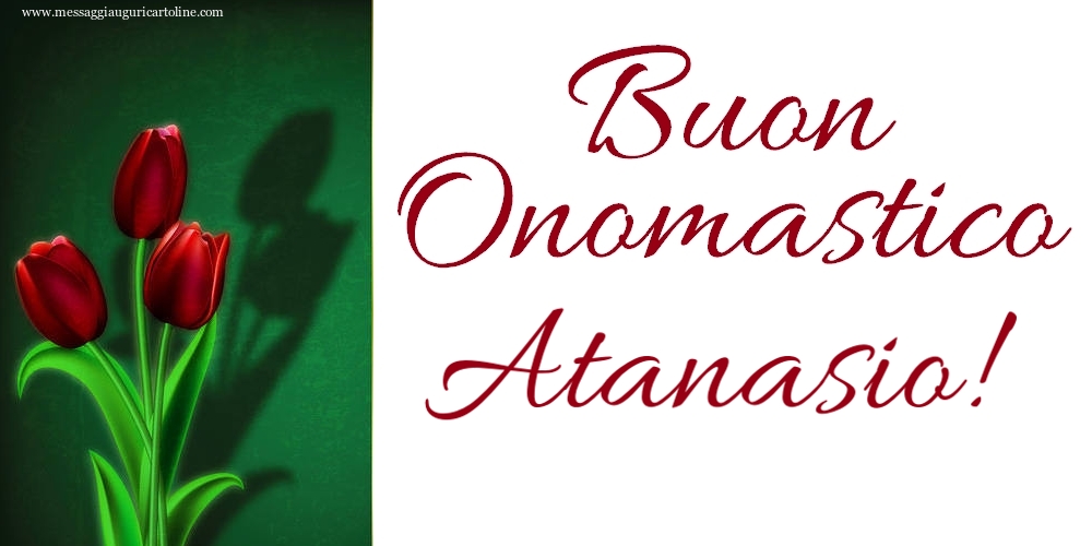 Buon Onomastico Atanasio! - Cartoline onomastico