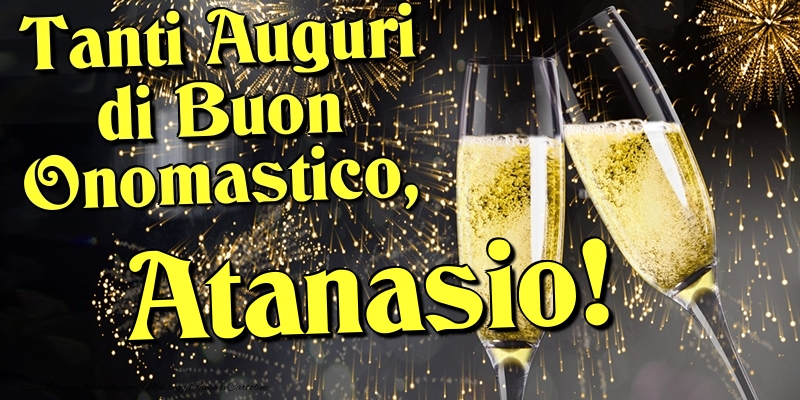 Tanti Auguri di Buon Onomastico, Atanasio - Cartoline onomastico con champagne
