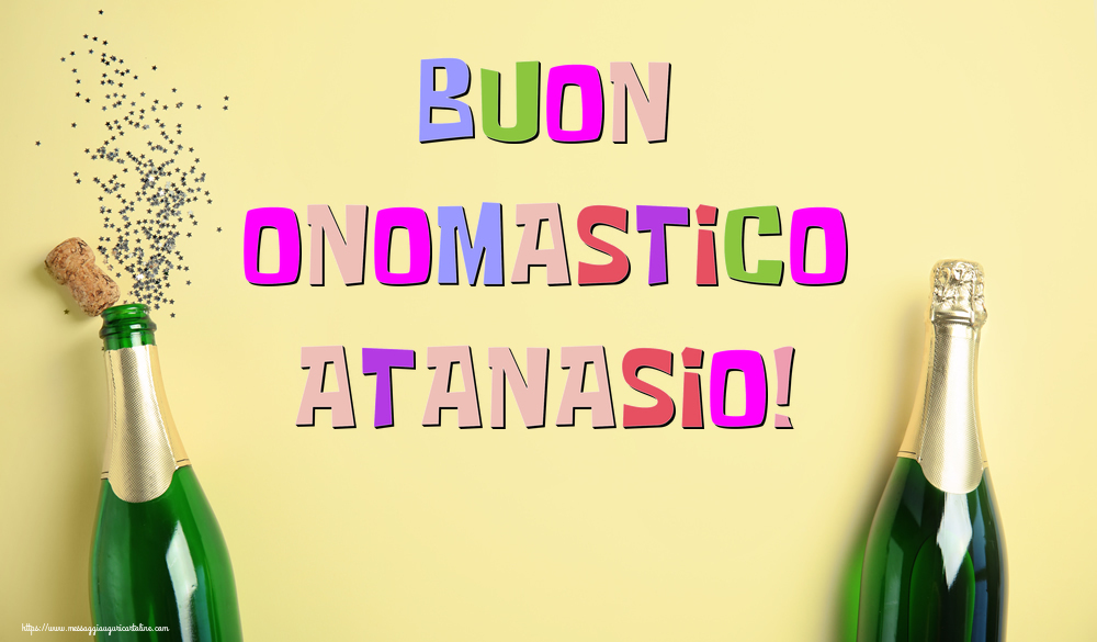 Buon Onomastico Atanasio! - Cartoline onomastico con champagne