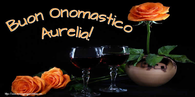 Buon Onomastico Aurelia! - Cartoline onomastico con champagne