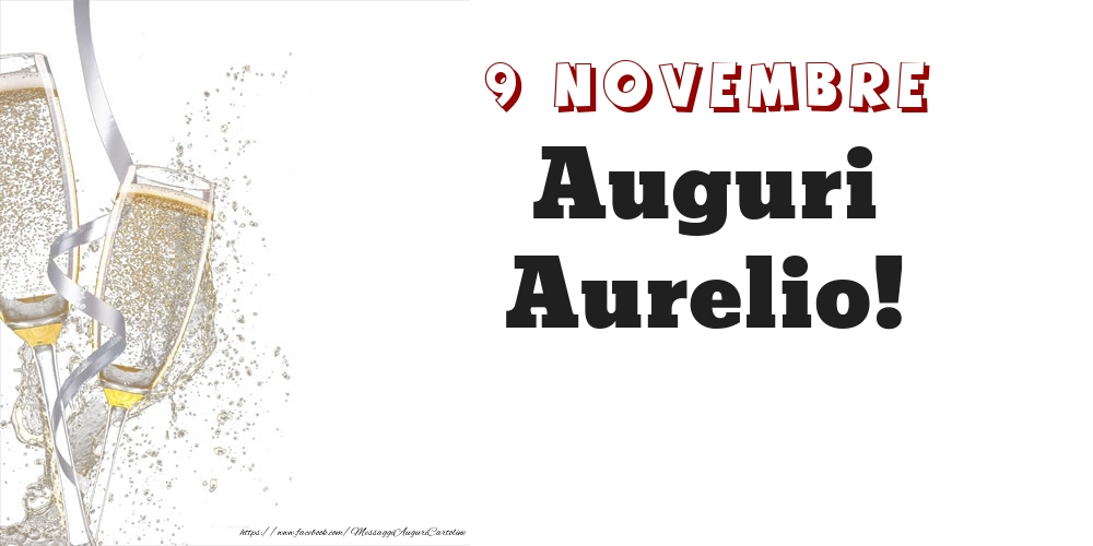 Auguri Aurelio! 9 Novembre - Cartoline onomastico