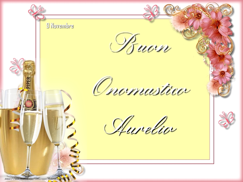 Buon Onomastico, Aurelio! 9 Novembre - Cartoline onomastico