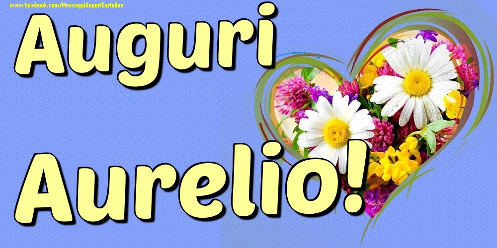 Auguri Aurelio - Cartoline onomastico con il cuore