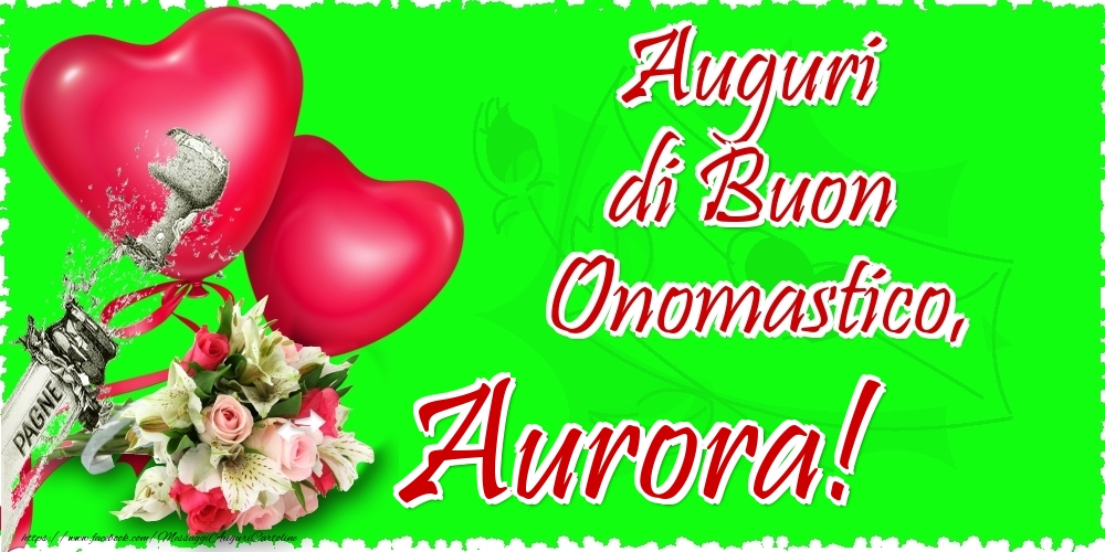 Auguri di Buon Onomastico, Aurora - Cartoline onomastico con il cuore