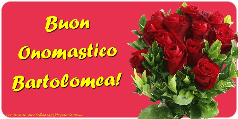 Buon Onomastico Bartolomea - Cartoline onomastico con mazzo di fiori