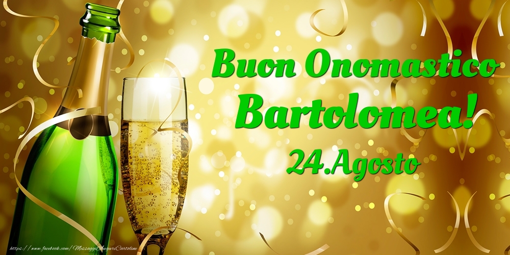 Buon Onomastico Bartolomea! 24.Agosto - - Cartoline onomastico
