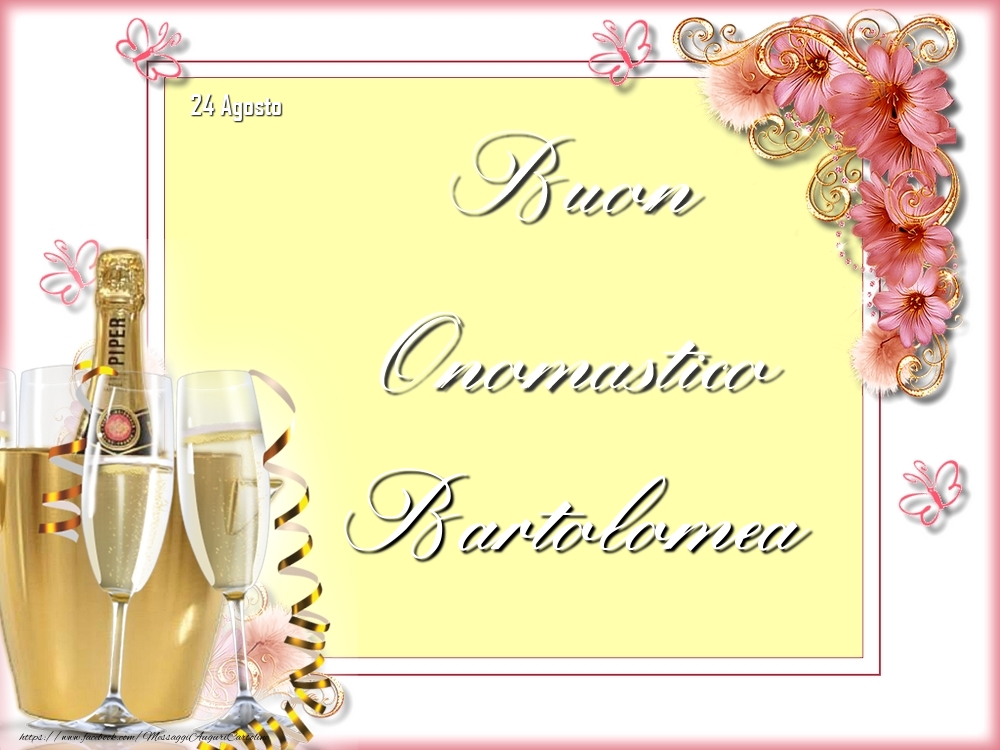 Buon Onomastico, Bartolomea! 24 Agosto - Cartoline onomastico