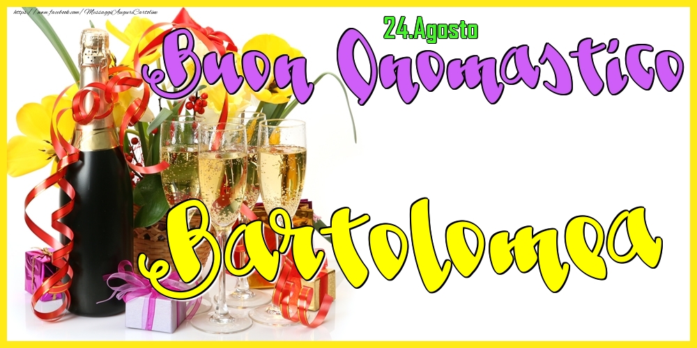 24.Agosto - Buon Onomastico Bartolomea! - Cartoline onomastico