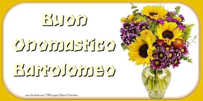 Buon Onomastico Bartolomeo - Cartoline onomastico con mazzo di fiori