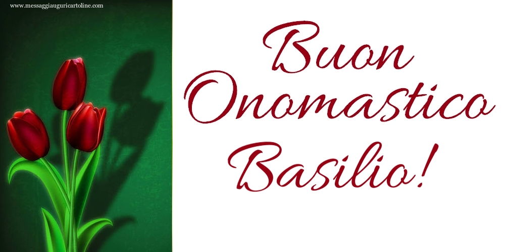 Buon Onomastico Basilio! - Cartoline onomastico