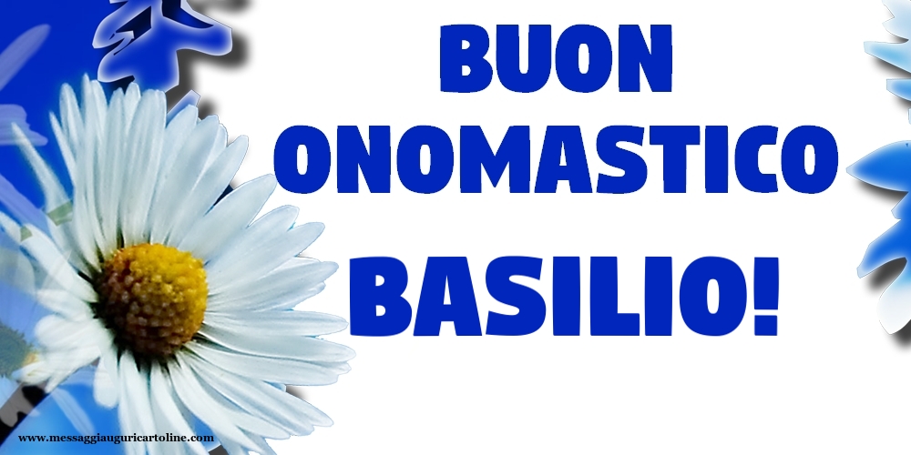 Buon Onomastico Basilio! - Cartoline onomastico