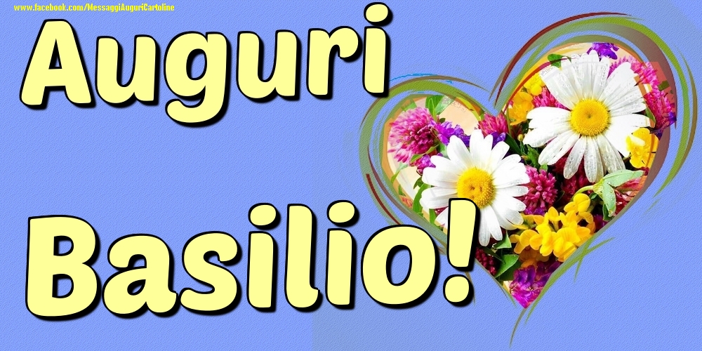 Auguri Basilio - Cartoline onomastico con il cuore