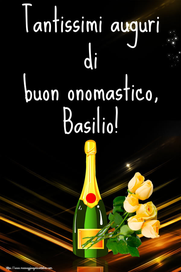 Tantissimi auguri di buon onomastico, Basilio! - Cartoline onomastico con fiori