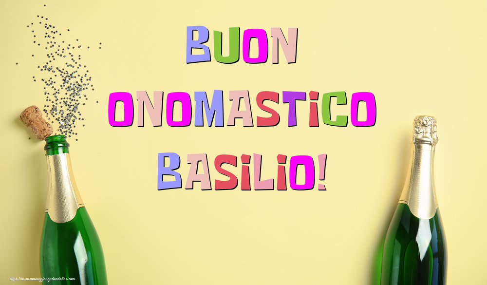 Buon Onomastico Basilio! - Cartoline onomastico con champagne