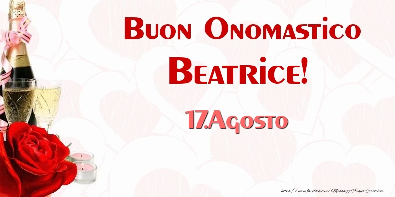 Buon Onomastico Beatrice! 17.Agosto - Cartoline onomastico