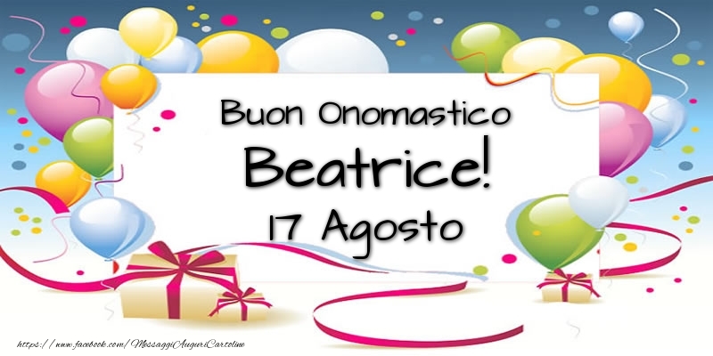 Buon Onomastico Beatrice! 17 Agosto - Cartoline onomastico