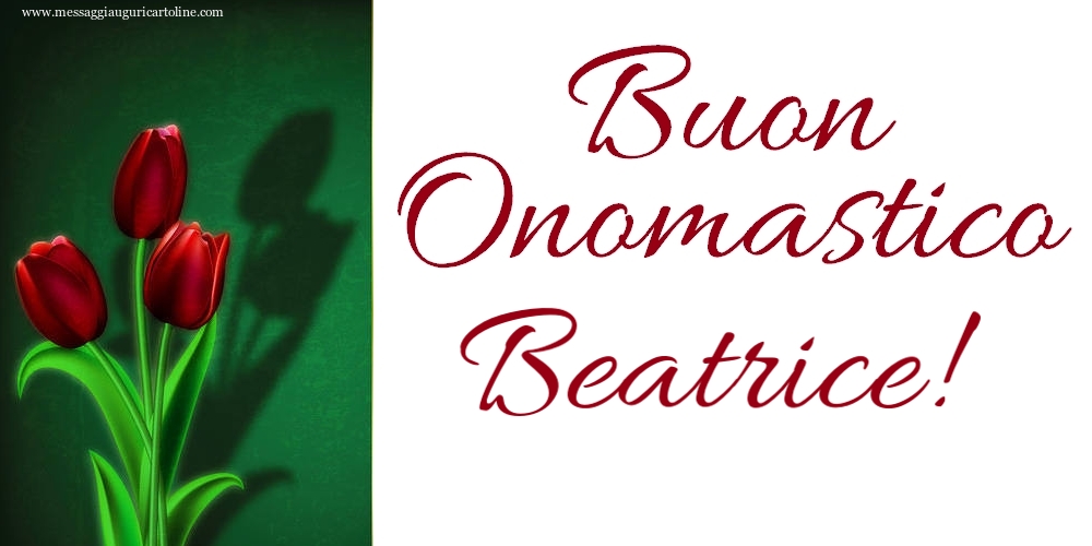 Buon Onomastico Beatrice! - Cartoline onomastico