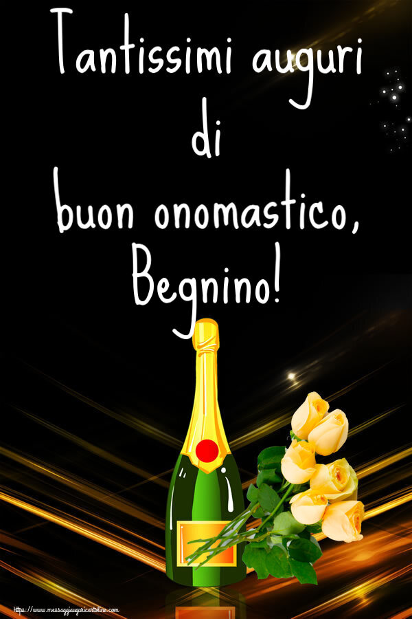 Tantissimi auguri di buon onomastico, Begnino! - Cartoline onomastico con fiori