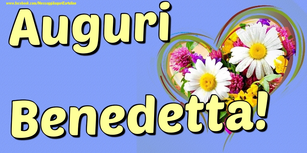 Auguri Benedetta - Cartoline onomastico con il cuore