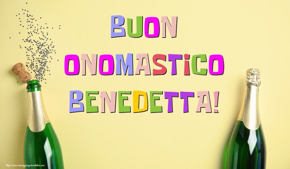 Buon Onomastico Benedetta! - Cartoline onomastico con champagne