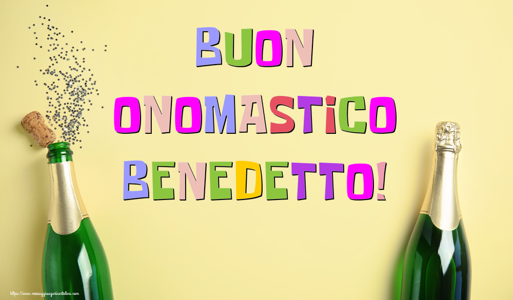 Buon Onomastico Benedetto! - Cartoline onomastico con champagne