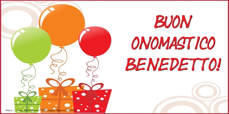 Buon Onomastico Benedetto! - Cartoline onomastico con regalo