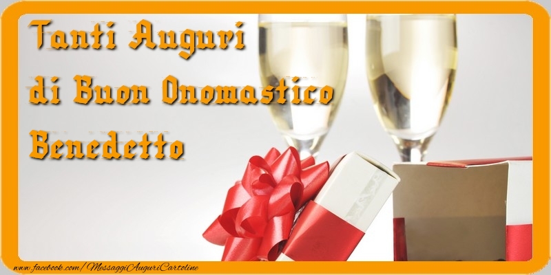 Tanti Auguri di Buon Onomastico Benedetto - Cartoline onomastico con regalo