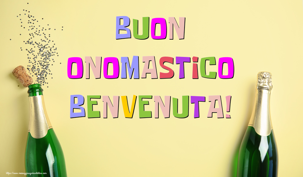 Buon Onomastico Benvenuta! - Cartoline onomastico con champagne