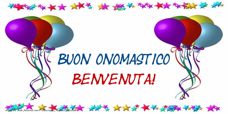 Buon Onomastico Benvenuta! - Cartoline onomastico con palloncini