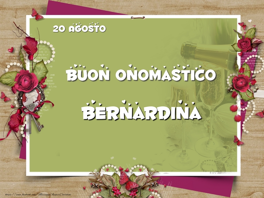 Buon Onomastico, Bernardina! 20 Agosto - Cartoline onomastico