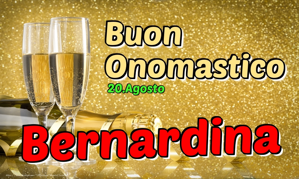 20.Agosto - Buon Onomastico Bernardina! - Cartoline onomastico