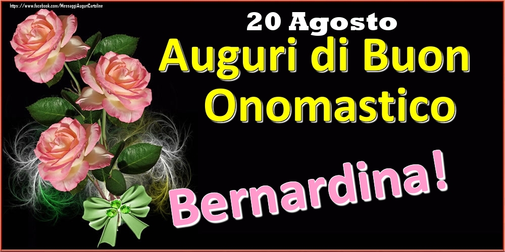 Auguri di Buon Onomastico Bernardina! - 20 Agosto - Cartoline onomastico