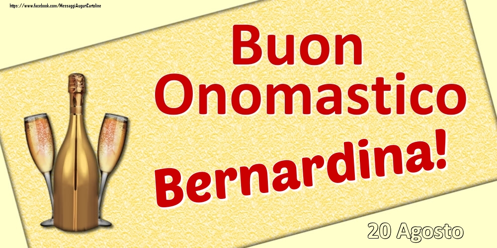 Buon Onomastico Bernardina! - 20 Agosto - Cartoline onomastico