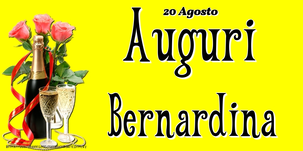 20 Agosto - Auguri Bernardina! - Cartoline onomastico