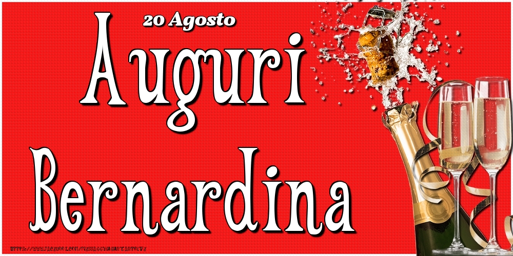 20 Agosto - Auguri Bernardina! - Cartoline onomastico