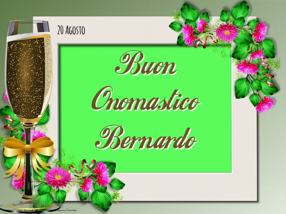 Buon Onomastico, Bernardo! 20 Agosto - Cartoline onomastico