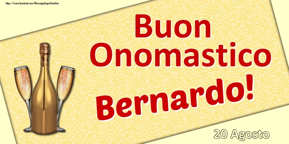 Buon Onomastico Bernardo! - 20 Agosto - Cartoline onomastico
