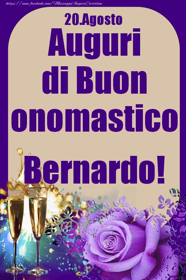 20.Agosto - Auguri di Buon Onomastico  Bernardo! - Cartoline onomastico