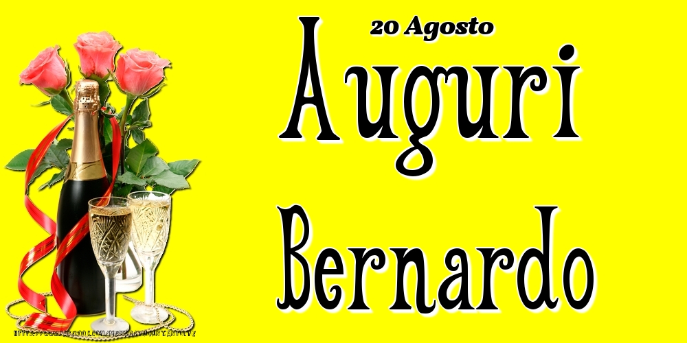 20 Agosto - Auguri Bernardo! - Cartoline onomastico