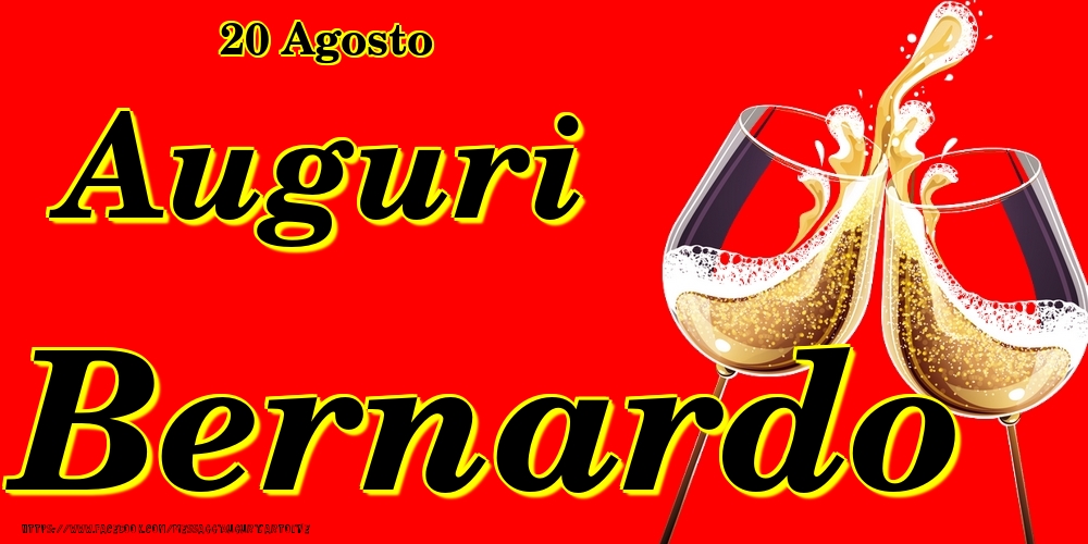 20 Agosto - Auguri Bernardo! - Cartoline onomastico