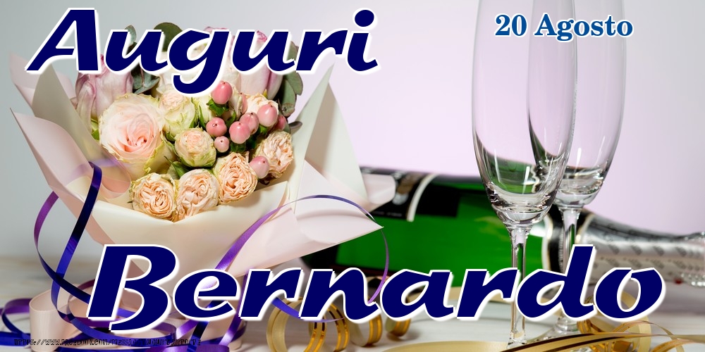 20 Agosto - Auguri Bernardo! - Cartoline onomastico