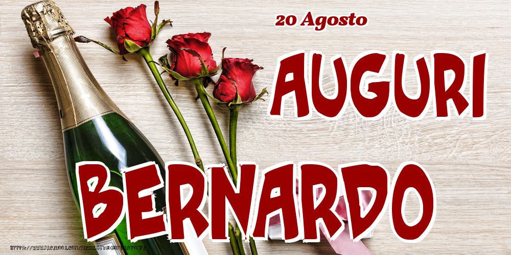 20 Agosto - Auguri Bernardo! - Cartoline onomastico