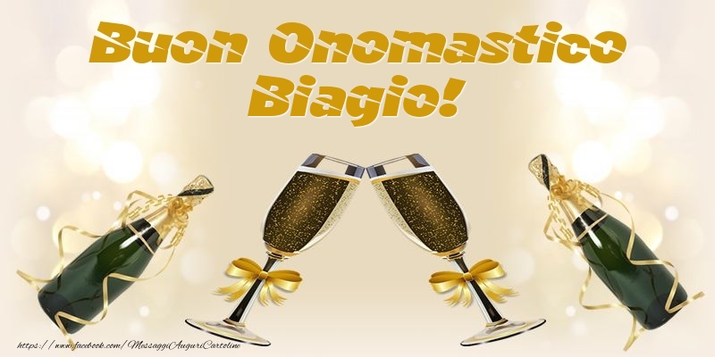 Buon Onomastico Biagio! - Cartoline onomastico con champagne