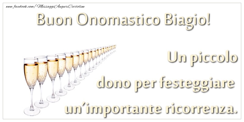 Un piccolo dono per festeggiare un’importante ricorrenza. Buon onomastico Biagio! - Cartoline onomastico con champagne