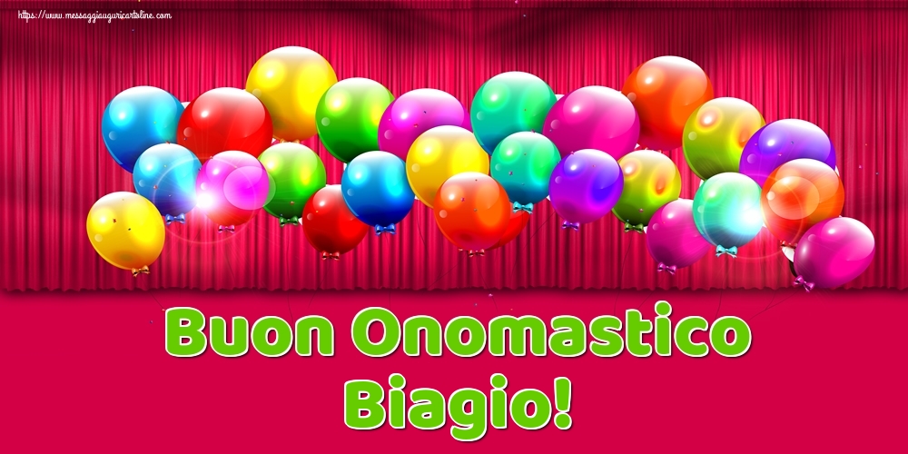 Buon Onomastico Biagio! - Cartoline onomastico con palloncini