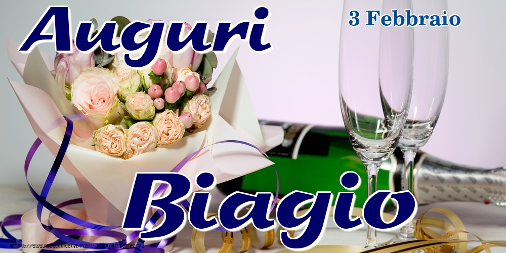 3 Febbraio - Auguri Biagio! - Cartoline onomastico